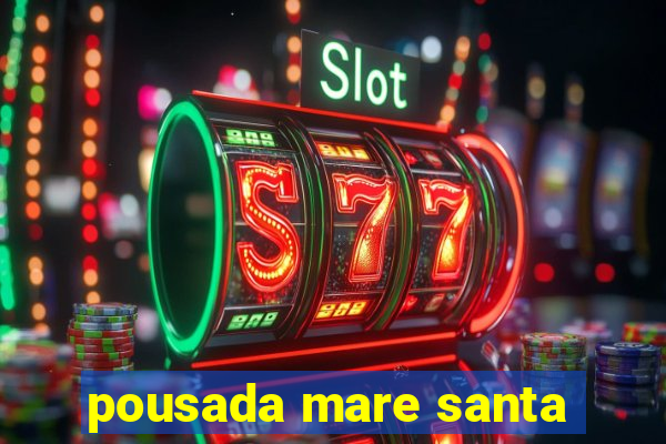 pousada mare santa